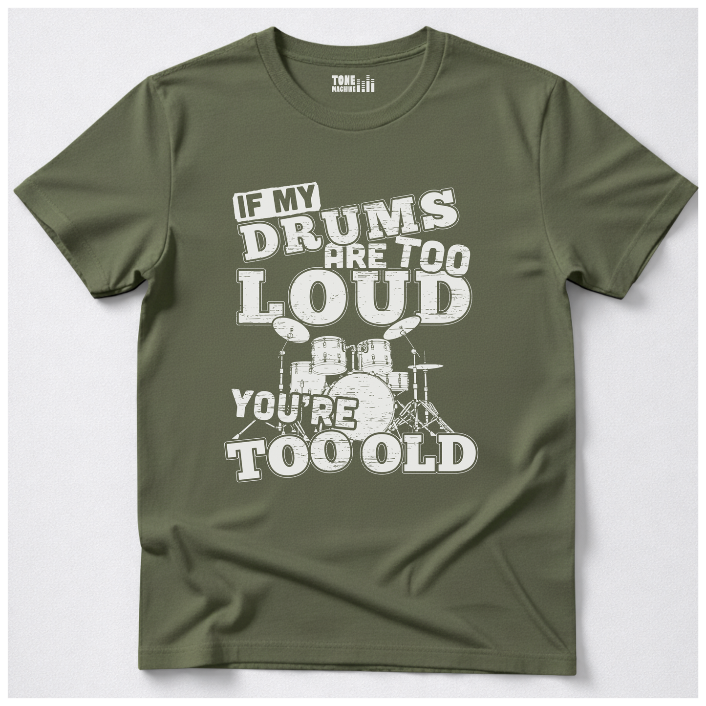 If My Drums Are Too Loud T-Shirt