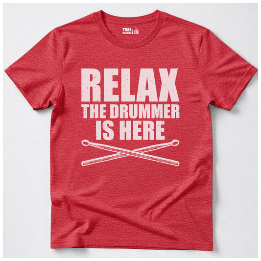 Relax The Drummer Is Here T-Shirt