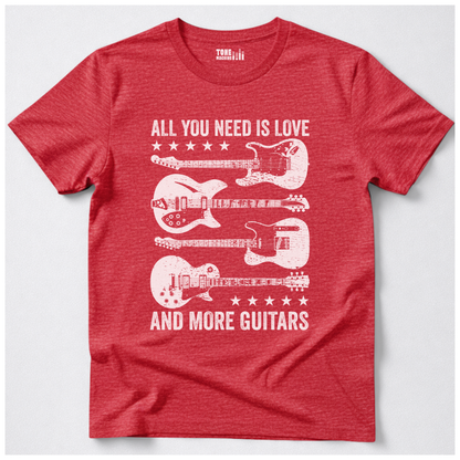 All You Need Is Love And More Guitars T-Shirt