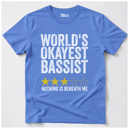 World's Okayest Bassist T-Shirt