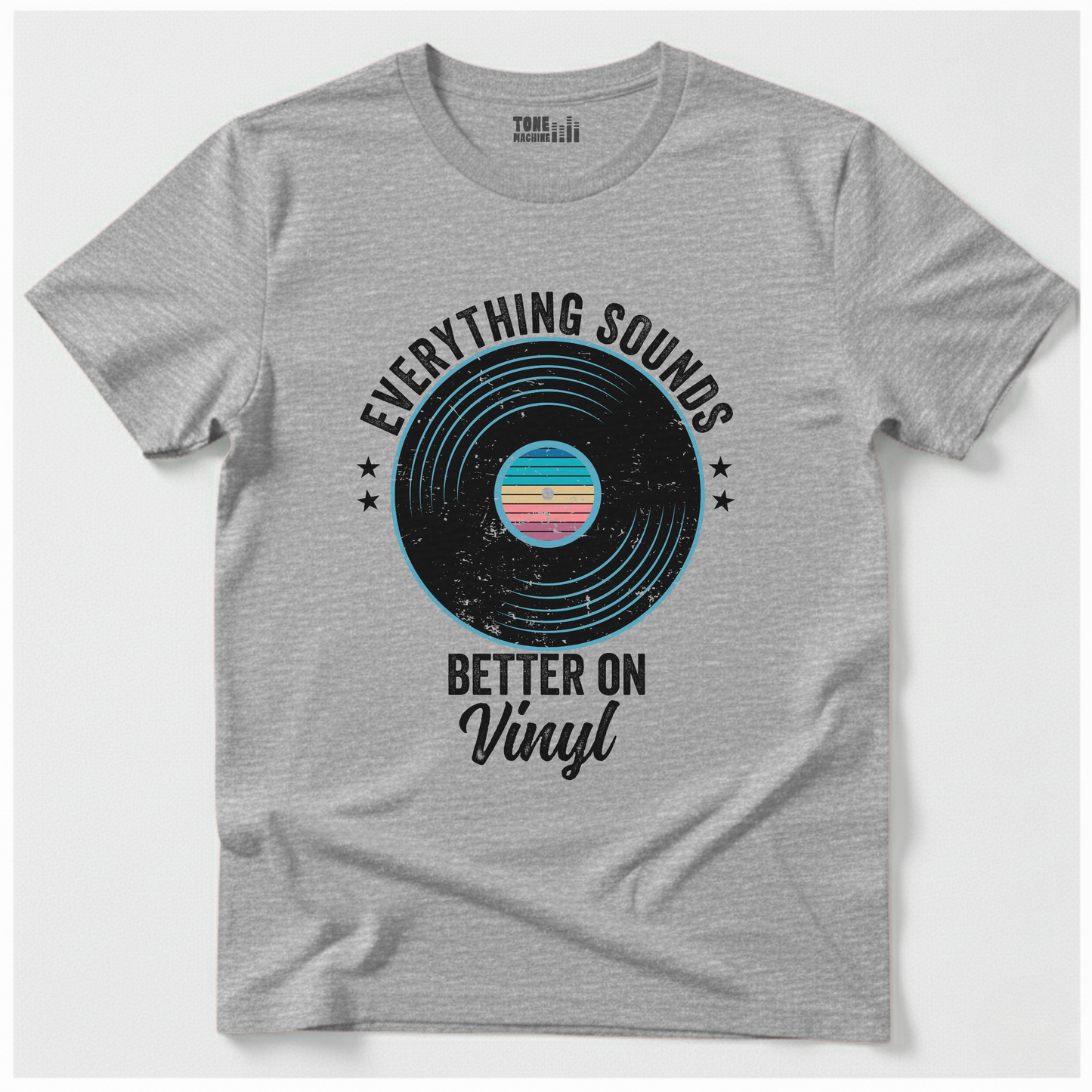 Everything Sounds Better On Vinyl T-Shirt