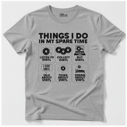 Things I Do In My Spare Time Vinyl T-Shirt
