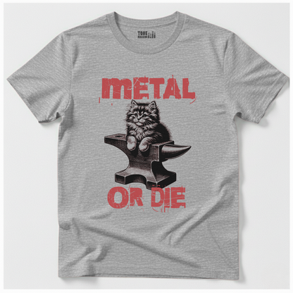 Metal Or Die T-Shirt