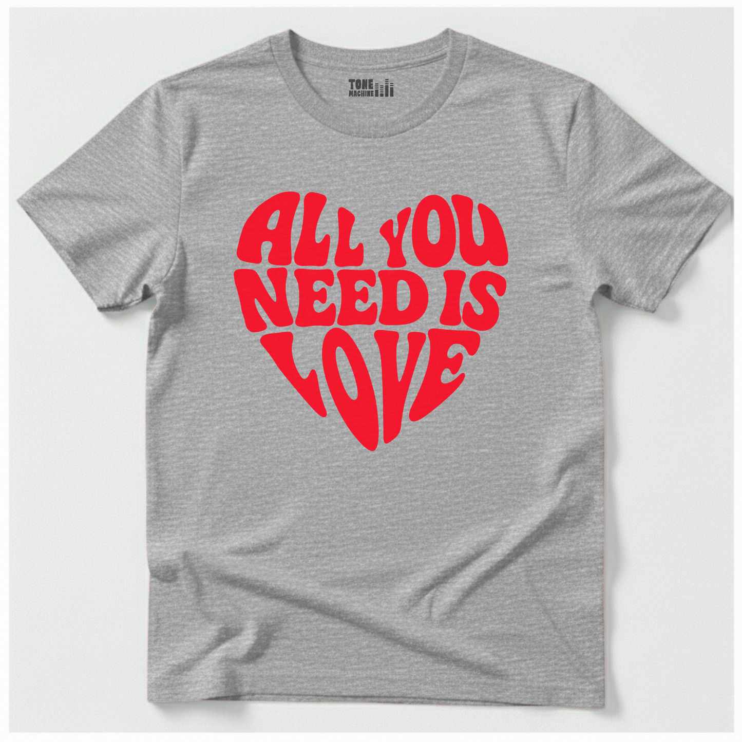 All You Need Is Love T-Shirt