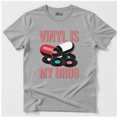 Vinyl Is My Drug T-Shirt