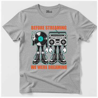 Before Streaming We Were Dreaming Retro T-Shirt