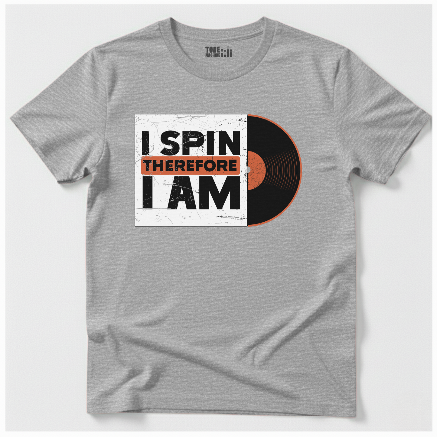 I Spin Therefore I Am DJ T-Shirt
