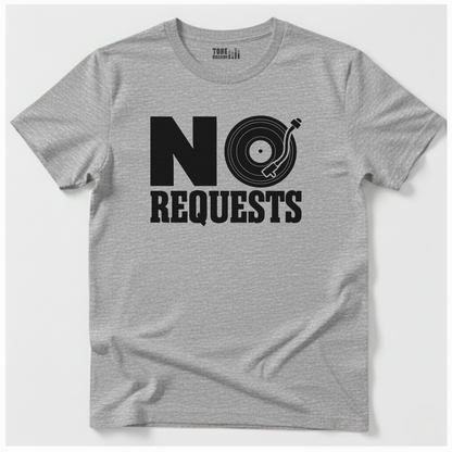 No Requests DJ T-Shirt