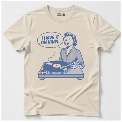 I Have It On Vinyl T-Shirt