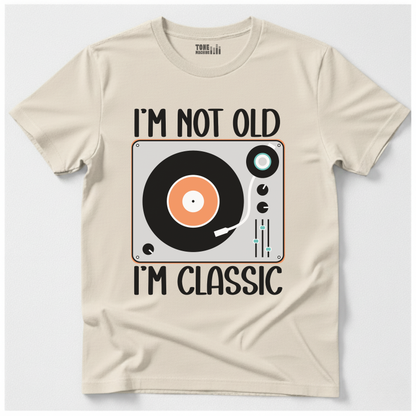 I'm Not Old I'm Classic Vinyl T-Shirt