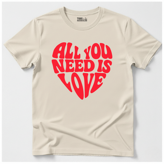 All You Need Is Love T-Shirt